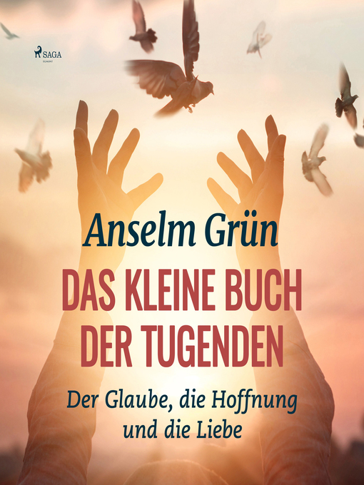 Title details for Das kleine Buch der Tugenden--Der Glaube, die Hoffnung und die Liebe (Ungekürzt) by Anselm Grün - Available